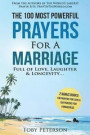 Prayer - The 100 Most Powerful Prayers for a Marriage Full of Love, Laughter & Longevity - 2 Amazing Bonus Books to Pray for Love & Forgiveness