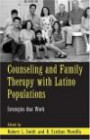 Counseling and Family Therapy with Latino Populations: Strategies that Work (Family Therapy and Counseling)