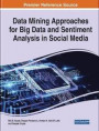 Data Mining Approaches for Big Data and Sentiment Analysis in Social Media