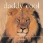 Daddy Cool: Humorous and Meaningful Quotes on Fatherhood (Inspiring Ideas for Parents)