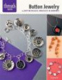 Button Jewelry: 15 Easy Necklaces, Bracelets & Earrings (Threads Selects)