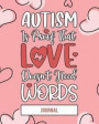 Autism Is Proof That Love Doesn't Need Words: A 20-Week Planner & Workbook for Caregivers and Parents of Autistic Kids to Keep Track of Therapy Goals