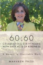 60: 60 - Celebrating Sixty Years with Sixty Acts of Kindness: A Memoir in Charitable Work