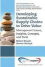 Developing a Sustainable Supply Chain: Management Issues, Insights, Concepts, and Tools (Environmental and Social Sustainability for Business Advantage)