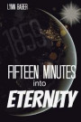 Fifteen Minutes into Eternity: The War Between the Human Spirit and the Holy Spirit