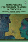 Transforming Professional Practice in Education