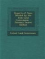 Reports of Cases Decided by the Irish Land Commission - Primary Source Edition