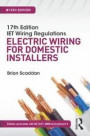17th Edition IET Wiring Regulations: Electric Wiring for Domestic Installers