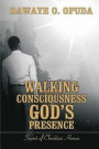 Walking In The Consciousness Of God's Presence: Secret Of Christian Heroes