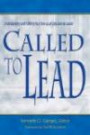 Called to Lead: Understanding and Fulfilling Your Role as an Educational Leader