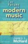 The Future of Modern Music: A Philosophical Exploration of Modernist Music in the 20th Century and Beyond