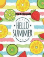 Hello Summer Notebook: Hello summer cover with fruirs and Lined pages, Extra large (8.5 x 11) inches, 120 pages, White paper (Hello summer no