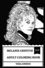 Melanie Griffith Adult Coloring Book: Academy Award Nominee and Golden Globe Award Winner, Legendary Actress and Sex Symbol Inspired Adult Coloring Bo