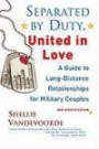 Separated by Duty, United In Love: A Guide to Long-Distance Relationships for Military Couple