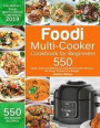 Foodi Multi-Cooker Cookbook for Beginners: 550 Quick, Easy and Delicious Foodi Multi-Cooker Recipes for Smart People on a Budget