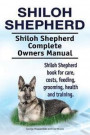 Shiloh Shepherd . Shiloh Shepherd Complete Owners Manual. Shiloh Shepherd book for care, costs, feeding, grooming, health and training