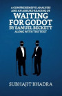 Comprehensive Analysis And An Absurd Reading Of Waiting For Godot By Samuel Beckett Along With The Text