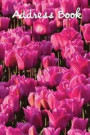 Address Book.: (Flower Edition Vol. E92) Pink Tulip Cover Design. Glossy Cover, Large Print, Font, 6' x 9' For Contacts, Addresses, P