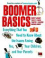 Boomer Basics: Everything That You Need to Know About the Issues Facing You Your Children and Your Parent