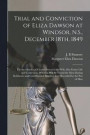 Trial and Conviction of Eliza Dawson at Windsor, N.S., December 18th, 1849 [microform]