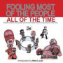 Fooling Most of the People All of the Time: Selected cartoons and portraits by two-time Pulitzer Prize winning cartoonist, Paul Szep