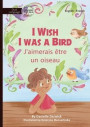 I Wish I Was a Bird - J'aimerai être un oiseau