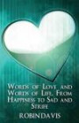 Words of Love and Words of Life, From Happiness to Sad and Strife
