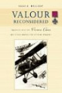 Valour Reconsidered: Inquiries Into the Victoria Cross and Other Awards for Extreme Bravery