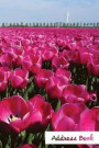 Address Book.: (Flower Edition Vol. E94) Pink Tulip Cover Design. Glossy Cover, Large Print, Font, 6' x 9' For Contacts, Addresses, P