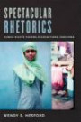 Spectacular Rhetorics: Human Rights Visions, Recognitions, Feminisms (Next Wave: New Directions in Women's Studies)