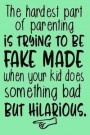 The Hardest Part Of Parenting Is Trying To Be Fake Mad When Your Kid Does Something Bad But Hilarious.: Mothers Day Journals