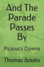 And the Parade Passes by: Picasso's Clowns