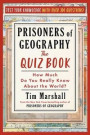 Prisoners of Geography: The Quiz Book: How Much Do You Really Know about the World?