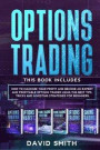 Options Trading: This Book Includes: How To Maximize Your Profit And Become An Expert And Profitable Options Trader Using The Best Tips
