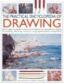 The Practical Encyclopedia of Drawing: Pencils, pens and pastels - observing and measuring - perspective - shading - line drawing - sketching - texture - using negative spaces - composition