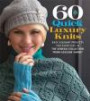 60 Quick Luxury Knits: Easy, Elegant Projects for Every Day in the Venezia Collection from Cascade Yarns® (60 Quick Knits Collection)