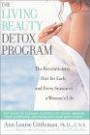 Living Beauty Detox Program : The Revolutionary Diet for Each and Every Season of a Woman's Life