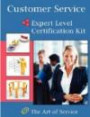 Customer Service Expert Level Full Certification Kit - Complete Skills, Training, and Support Steps to the Best Customer Experience by Redefining and Improving Customer Experience