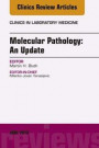 Molecular Pathology: An Update, An Issue of the Clinics in Laboratory Medicine, Ebook