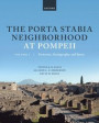 Porta Stabia Neighborhood at Pompeii Volume I