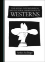 Social, Psychological and Cultural Significance of Westerns