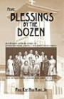More...Blessings by the Dozen: An Immigrant's Amazing Stories of Family Hardships, Determination and Struggles in Extreme Circumstances from the Great ... and World War II to the New Millennium