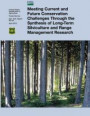 Meeting Current and Future Conservation Challenges Through the Synthesis of Long-Term Silviculture and Range Management Research