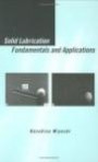 Solid Lubrication Fundamentals and Applications (Materials Engineering S.)