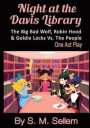Kids Plays: Night at the Davis Library: The Big Bad Wolf, Robin Hood, & Goldie Locks Vs.The People