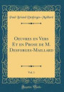 Oeuvres En Vers Et En Prose de M. Desforges-Maillard, Vol. 1 (Classic Reprint)