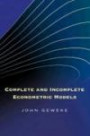 Complete and Incomplete Econometric Models (The Econometric and Tinbergen Institutes Lectures)