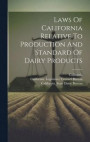 Laws Of California Relative To Production And Standard Of Dairy Products