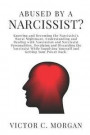 Abused by a Narcissist? Knowing and Becoming the Narcissist's Worst Nightmare. Understanding and Dealing with Narcissism and Narcissist Personalities
