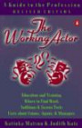 The Working Actor : A Guide to the Profession, Revised Edition